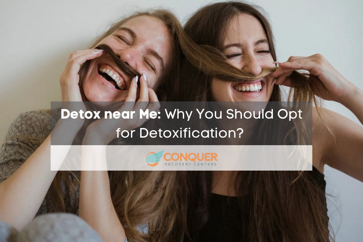 Detox near Me: Why You Should Opt for Detoxification? – Conquer ...